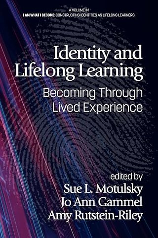 Identity and Lifelong Learning – Becoming Through Lived Experience