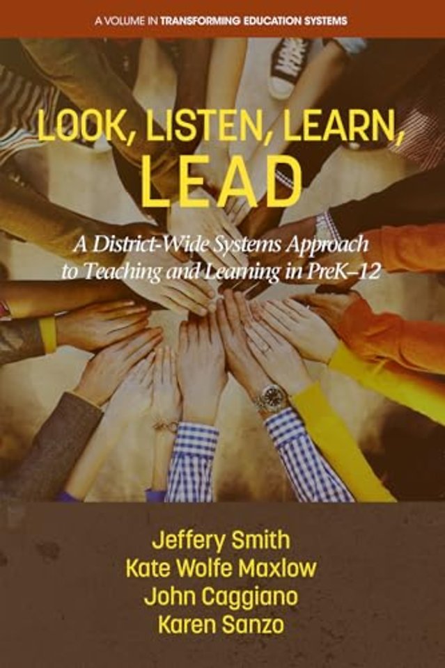 Look, Listen, Learn, LEAD – A District–Wide Systems Approach to Teaching and Learning in PreK–12