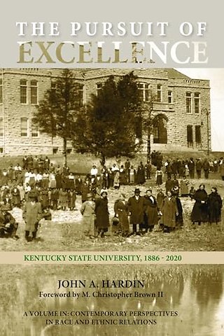 The Pursuit of Excellence – Kentucky State University, 1886–2020