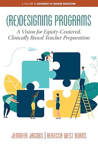 (Re)Designing Programs – A Vision for Equity–Centered, Clinically Based Teacher Preparation