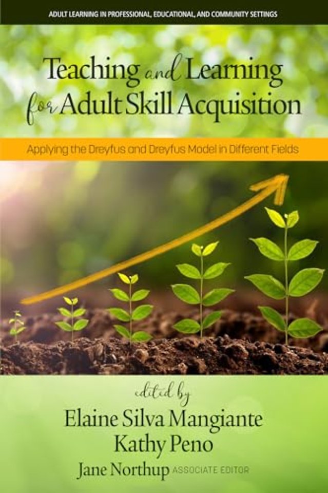 Teaching and Learning for Adult Skill Acquisition: Applying the Dreyfus and Dreyfus Model in Different Fields