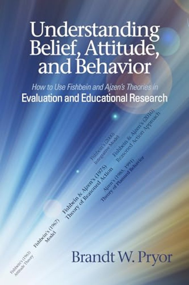 Understanding Belief, Attitude, and Behavior – How to Use Fishbein and Ajzen`s Theories in Evaluation and Educational Research
