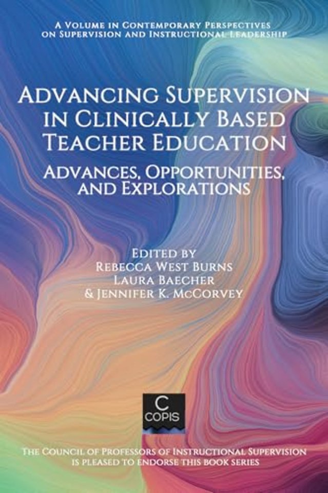 Advancing Supervision in Clinically Based Teache – Advances, Opportunities, and Explorations