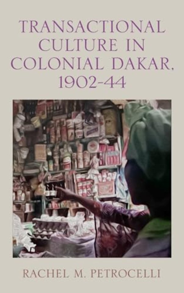 Transactional Culture in Colonial Dakar, 1902-44