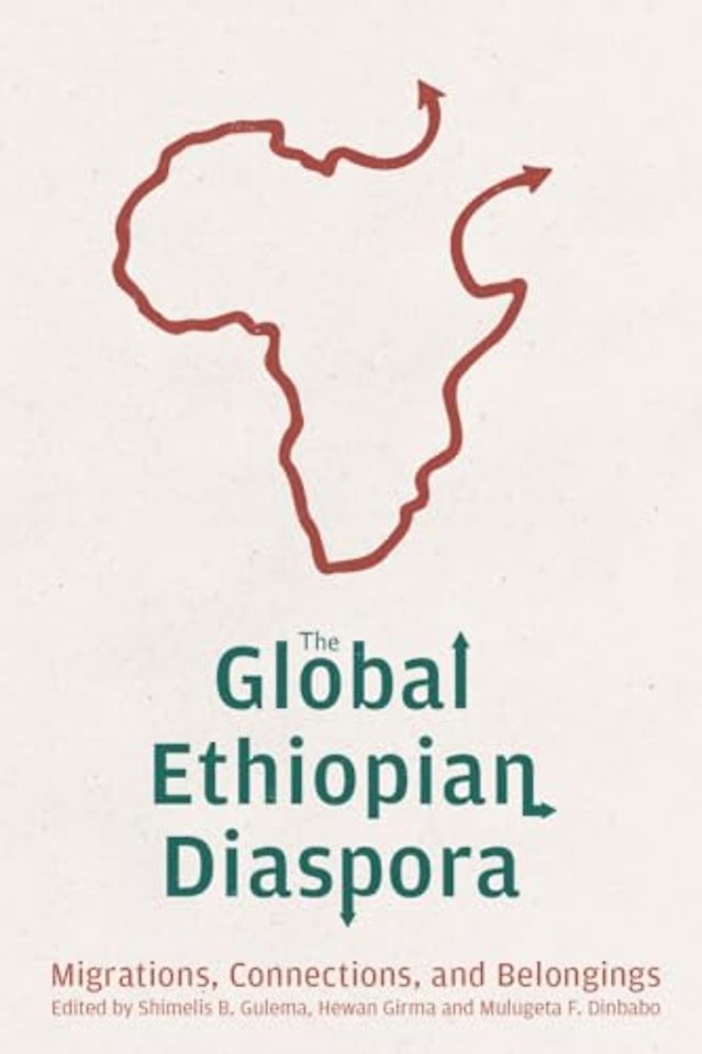 Global Ethiopian Diaspora – Migrations, Connections, and Belongings