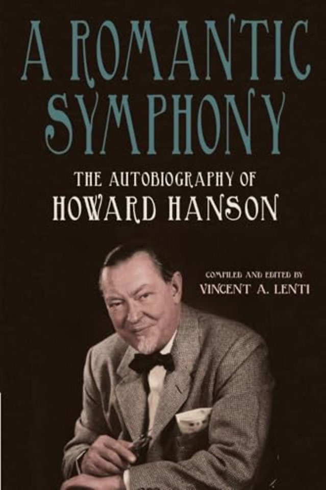 Romantic Symphony – The Autobiography of Howard Hanson