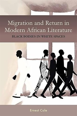 Migration and Return in Modern African Literature