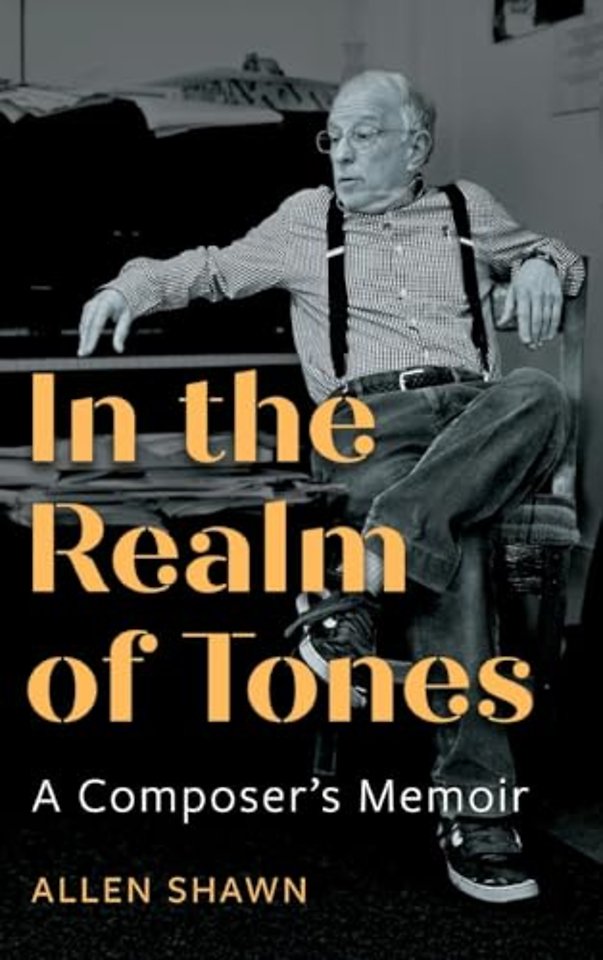 In the Realm of Tones – A Composer′s Memoir