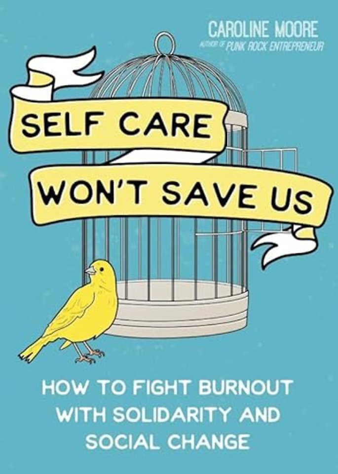 Self Care Won't Save Us