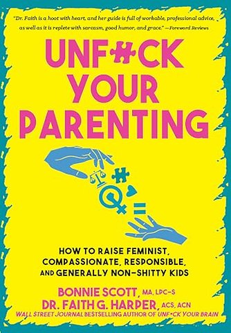 Unfuck Your Parenting