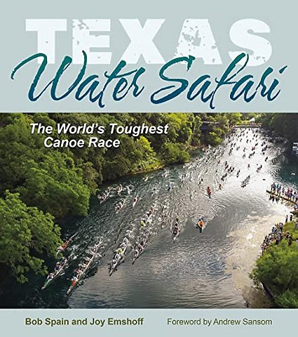 Texas Water Safari – The World`s Toughest Canoe Race