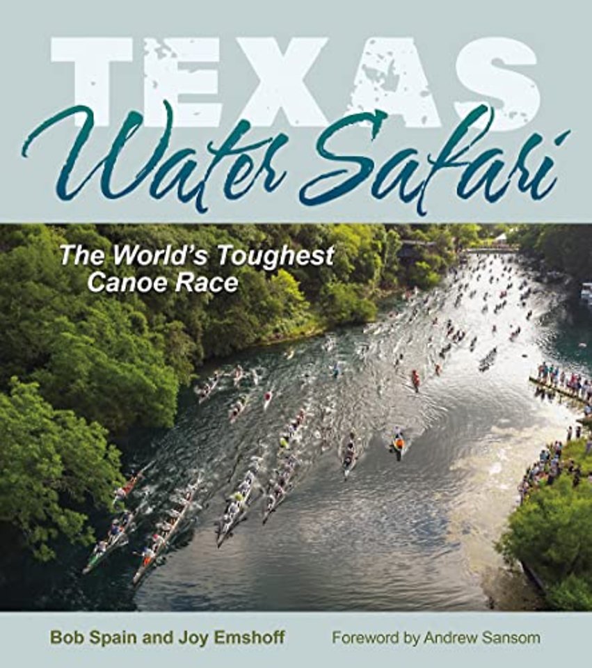 Texas Water Safari – The World`s Toughest Canoe Race