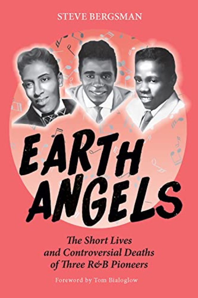 Earth Angels – The Short Lives and Controversial Deaths of Three R&B Pioneers