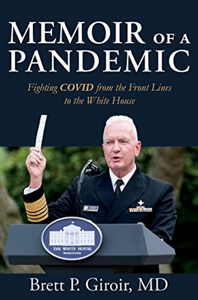 Memoir of a Pandemic – Fighting COVID from the Front Lines to the White House