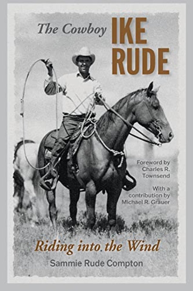 The Cowboy Ike Rude – Riding into the Wind