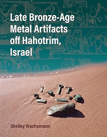 Late Bronze–Age Metal Artifacts Off Hahotrim, Israel