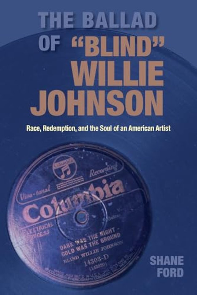 The Ballad of "Blind" Willie Johnson – Race, Redemption, and the Soul of an American Artist