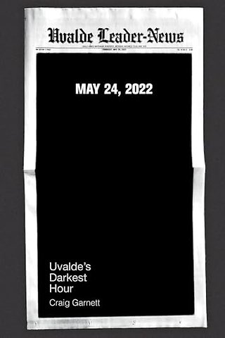 Uvalde`s Darkest Hour