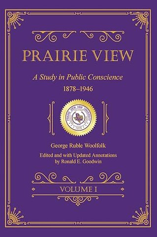 Prairie View – A Study in Public Conscience, 1878–1946, Volume I