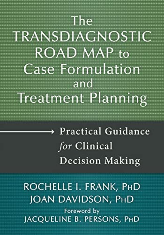 Transdiagnostic Road Map to Case Formulation and Treatment Planning