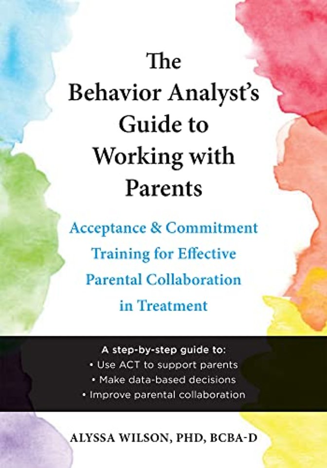 The Behavior Analyst's Guide to Working with Parents