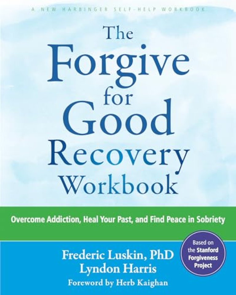 The Forgive for Good Recovery Workbook