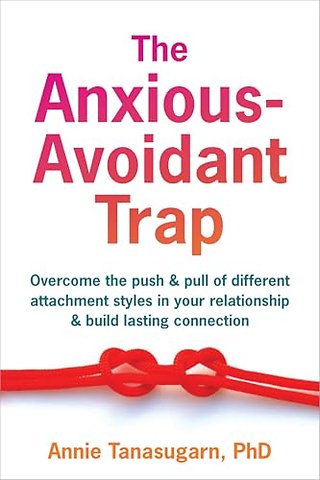 The Anxious-Avoidant Trap