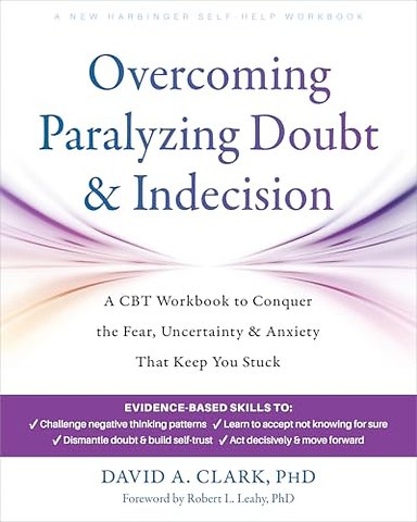 Overcoming Paralyzing Doubt and Indecision
