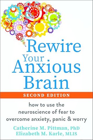 Rewire Your Anxious Brain