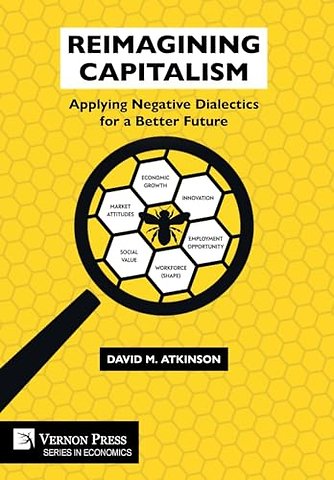 Reimagining Capitalism: Applying Negative Dialectics for a Better Future