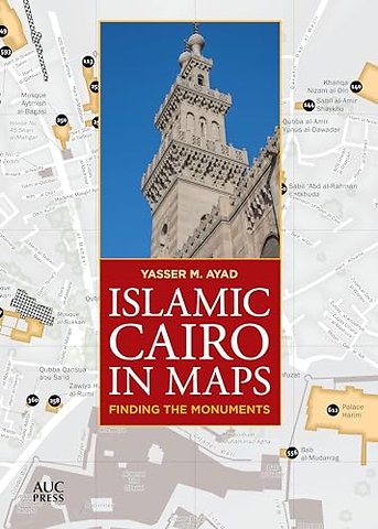 Islamic Cairo in Maps
