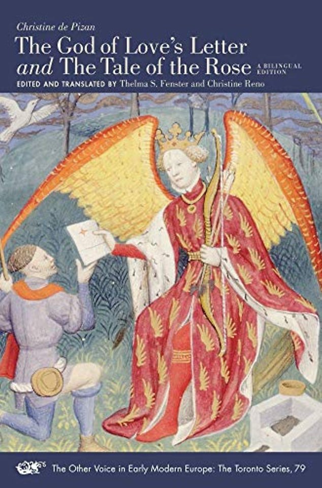 "The God of Love's Letter" and "The Tale of the Rose" – A Bilingual Edition. With Jean Gerson, "A Poem on Man and Woman," Translated from the Latin