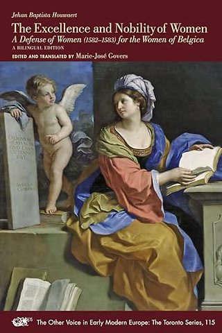 On the Excellence and Nobility of Women – A Defense of Women (1582–1583) for the Women of Belgica. A Bilingual Edition