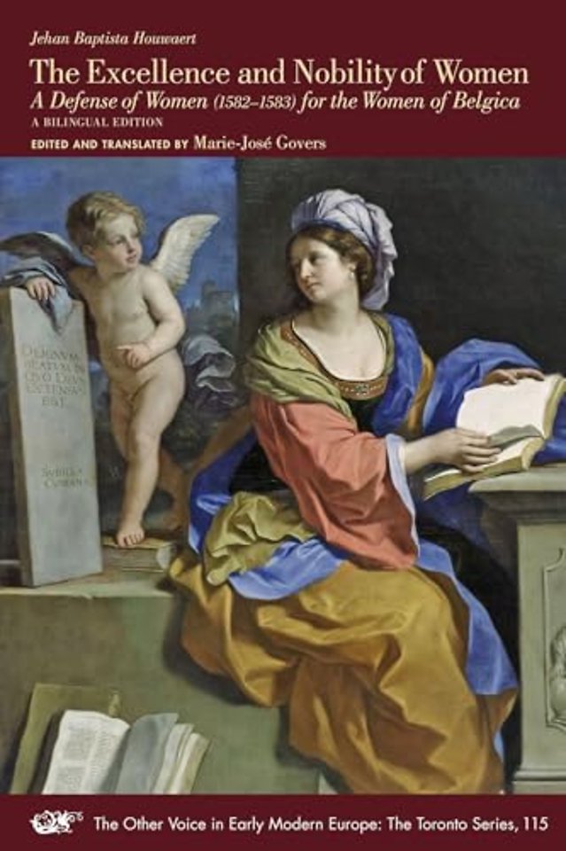 On the Excellence and Nobility of Women – A Defense of Women (1582–1583) for the Women of Belgica. A Bilingual Edition