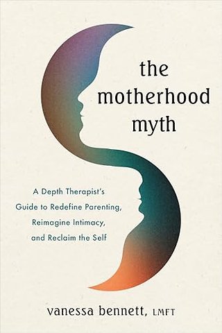 The Motherhood Myth
