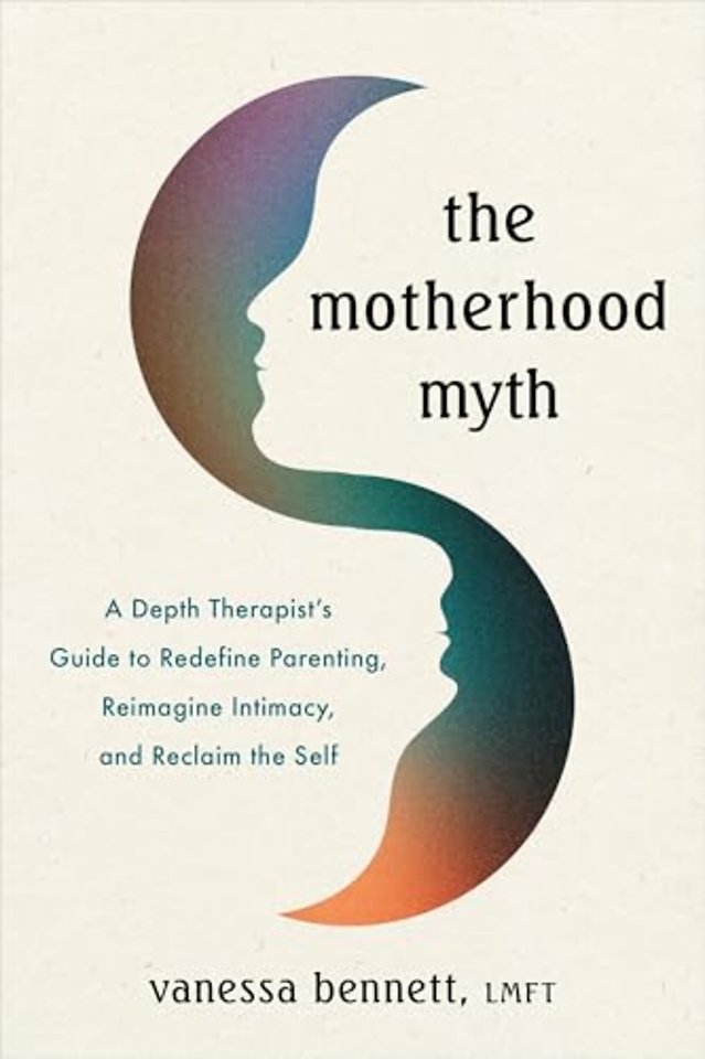 The Motherhood Myth