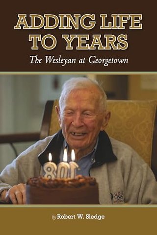 Adding Life to Years – The Wesleyan at Georgetown