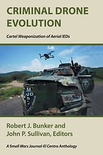 Criminal Drone Evolution: Cartel Weaponization of Aerial Ieds