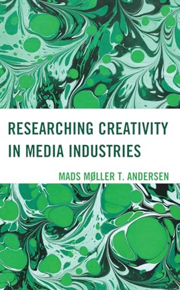 Researching Creativity in Media Industries