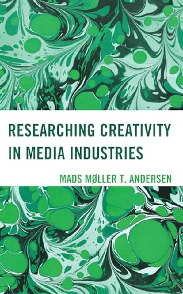 Researching Creativity in Media Industries