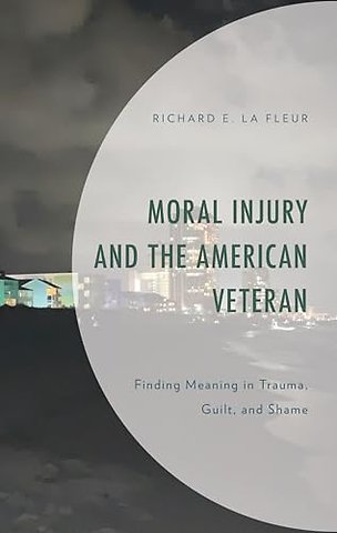 Moral Injury and the American Veteran