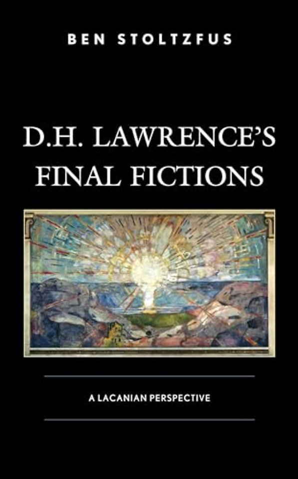 D.H. Lawrence’s Final Fictions