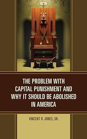 The Problem with Capital Punishment and Why It Should Be Abolished in America