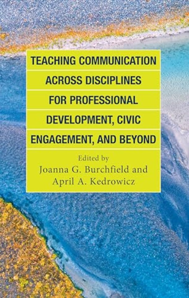 Teaching Communication across Disciplines for Professional Development, Civic Engagement, and Beyond