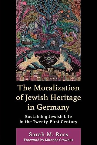 The Moralization of Jewish Heritage in Germany