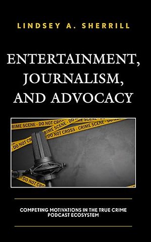 Entertainment, Journalism, and Advocacy