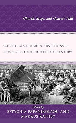 Sacred and Secular Intersections in Music of the Long Nineteenth Century