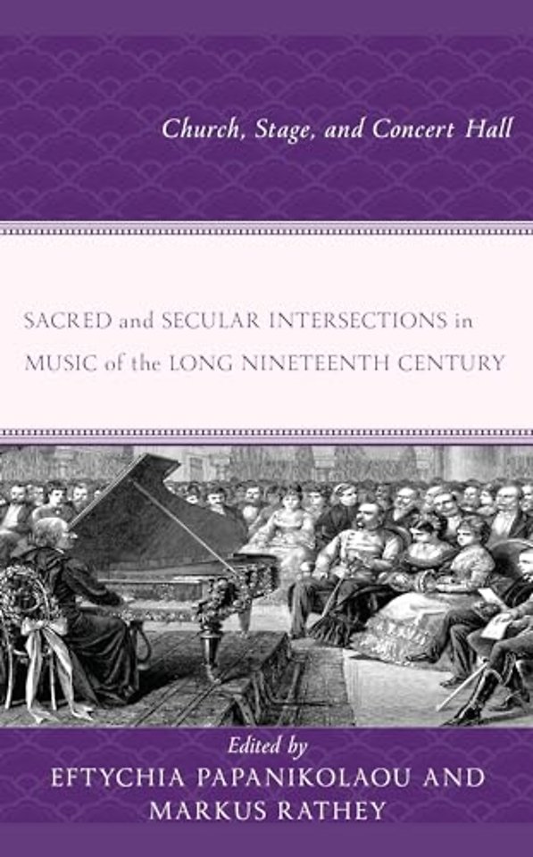 Sacred and Secular Intersections in Music of the Long Nineteenth Century