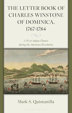 The Letter Book of Charles Winstone of Dominica, 1767-1784