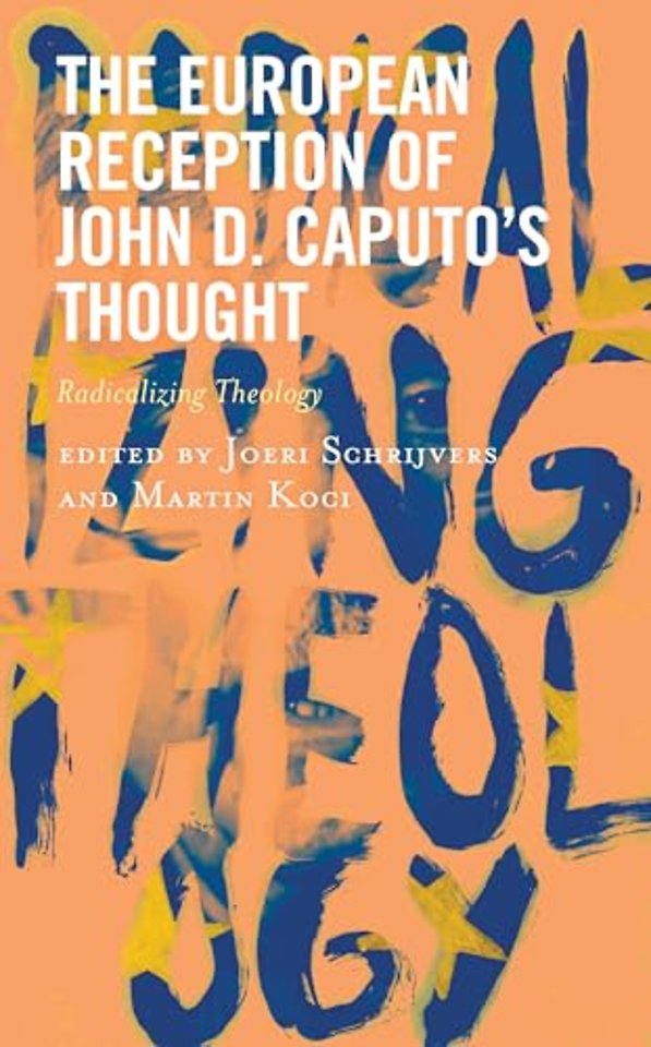 The European Reception of John D. Caputo’s Thought